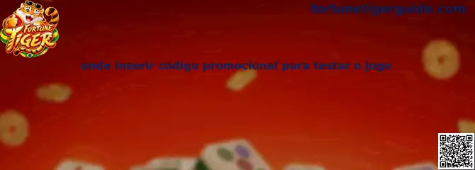 Onde inserir código promocional para testar o jogo