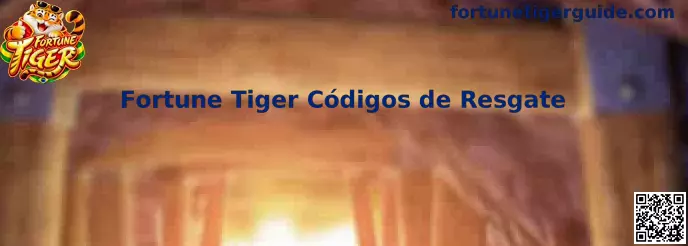 Fortune Tiger Códigos de Resgate