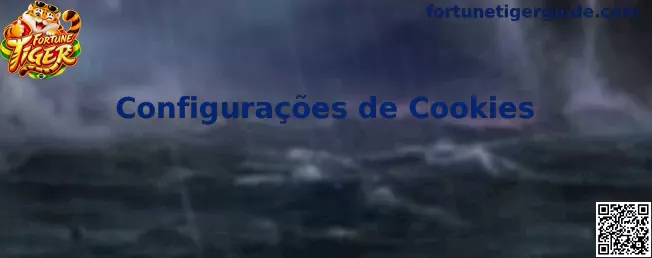 Configurações de Cookies e privacidade no Fortune Tiger