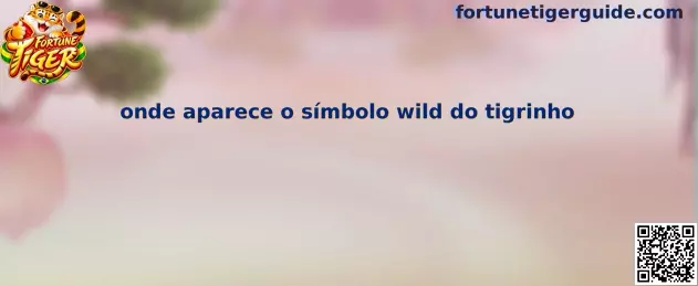 Onde aparece o símbolo wild do tigrinho